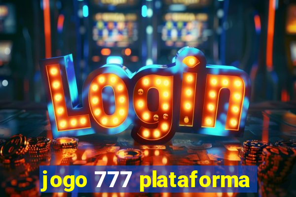 jogo 777 plataforma